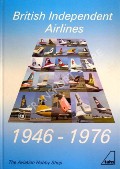 British Independent Airlines 1946 - 1976 by JONES, A.C. Merton